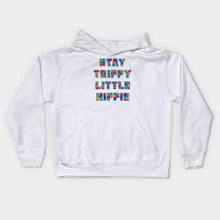 Stay Trippy Little Hippie Kids Hoodie